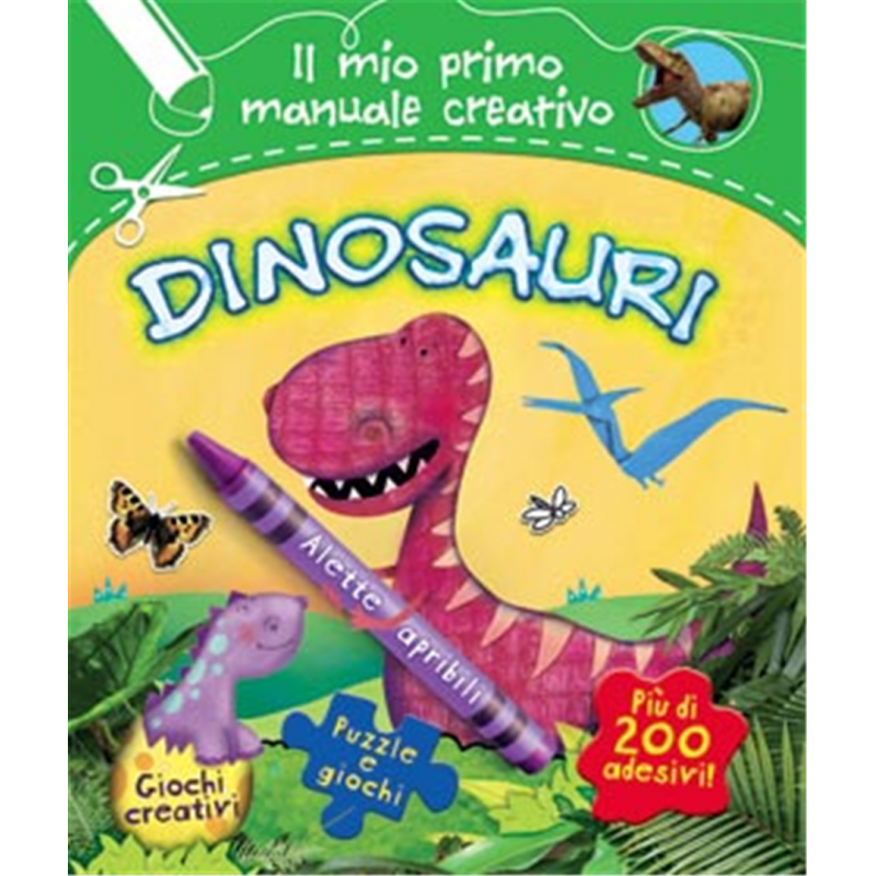 A.l.i. Agenzia Libraria Internationalsrl Il Mio Primo Manuale Creativo I Dinosauri