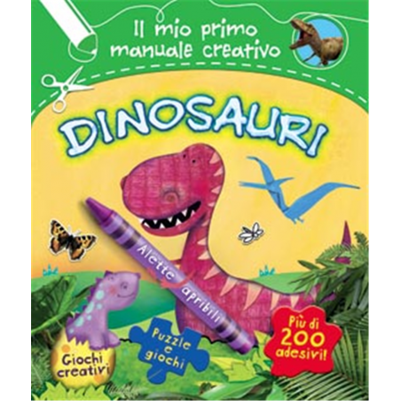 Dinosauri -Il Mio Primo Manuale Creativo
