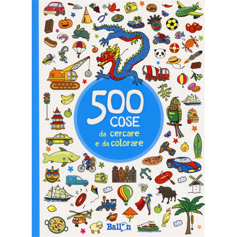 A.l.i. Agenzia Libraria Internationalsrl 500 Cose Da Cercare E Colorare Volume 2